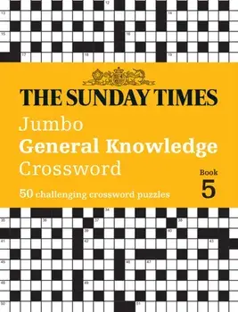The Sunday Times Jumbo General Knowledge Crossword Book 5. 50 General Knowledge Crosswords, Paperback/Peter Biddlecombe