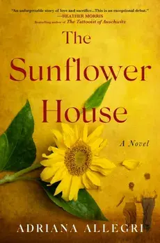 The Sunflower House, Hardback/Adriana Allegri