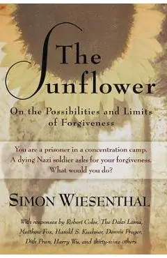 The Sunflower: On the Possibilities and Limits of Forgiveness - Simon Wiesenthal