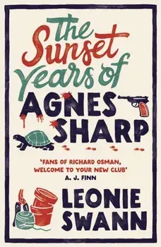 The Sunset Years of Agnes Sharp. The unmissable cosy crime sensation for fans of Richard Osman, Paperback/Leonie Swann