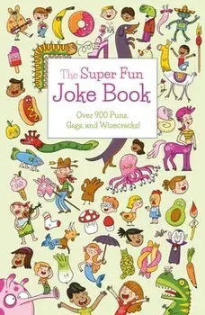 The Super Fun Joke Book: Over 900 Puns, Gags, and Wisecracks!, Paperback/Ana Bermejo