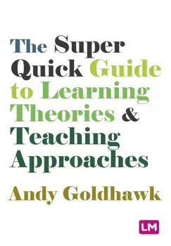 The Super Quick Guide to Learning Theories and Teaching Approaches, Hardback/***