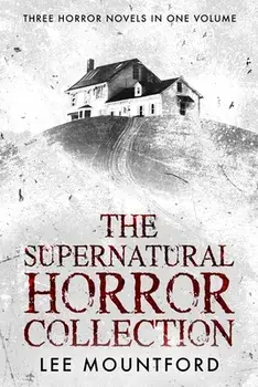 The Supernatural Horror Collection, Paperback/Lee Mountford
