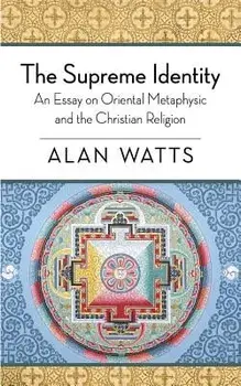 The Supreme Identity, Paperback/Alan W. Watts