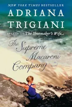 The Supreme Macaroni Company, Paperback/Adriana Trigiani