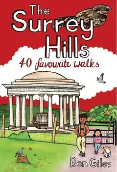 The Surrey Hills. 40 Favourite Walks, Paperback/Ben Giles