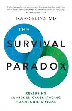 The Survival Paradox: Reversing the Hidden Cause of Aging and Chronic Disease - Isaac Eliaz