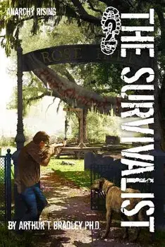 The Survivalist (Anarchy Rising), Paperback/Dr Arthur T. Bradley