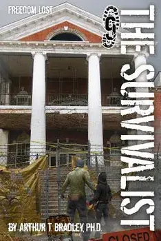 The Survivalist (Freedom Lost), Paperback/Dr Arthur T. Bradley