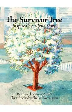 The Survivor Tree: Inspired by a True Story - Cheryl Somers Aubin
