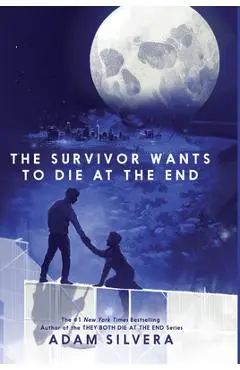 The Survivor Wants to Die at the End - Adam Silvera