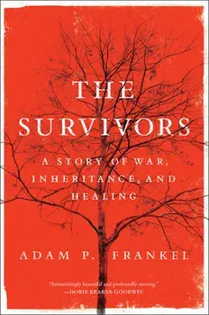 The Survivors: A Story of War, Inheritance, and Healing, Paperback/Adam Frankel