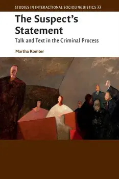 The Suspect's Statement. Talk and Text in the Criminal Process, Paperback/Martha Komter