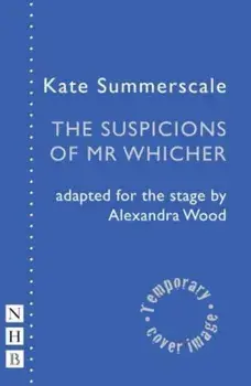 The Suspicions of Mr Whicher. stage version, Paperback/***