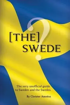 [The] Swede: The Very Unofficial guide to the Swedes, Paperback/Christer Amn us