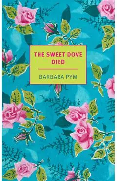 The Sweet Dove Died - Barbara Pym