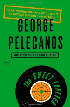 The Sweet Forever, Paperback/George P. Pelecanos