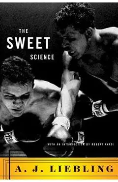 The Sweet Science - A. J. Liebling