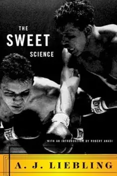 The Sweet Science, Paperback/A. J. Liebling