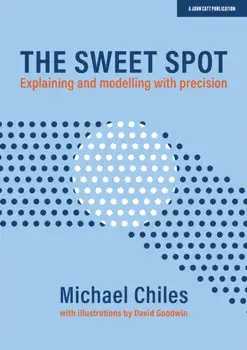 The Sweet Spot. Explaining and modelling with precision, Paperback/Michael Chiles