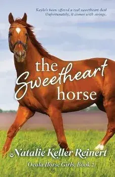 The Sweetheart Horse (Ocala Horse Girls: Book Two), Paperback/Natalie Keller Reinert