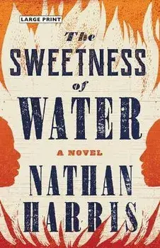 The Sweetness of Water, Hardcover/Nathan Harris