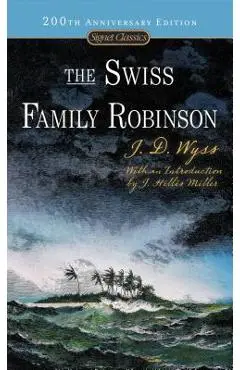 The Swiss Family Robinson - Johann David Wyss
