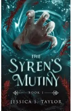 The Syren's Mutiny - Jessica S. Taylor