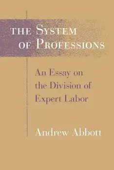 The System of Professions, Paperback/Andrew Abbott