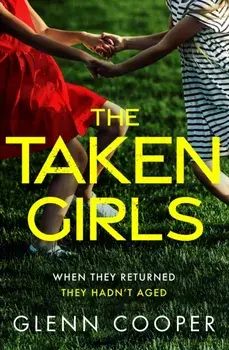 The Taken Girls, Paperback/Glenn Cooper