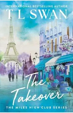 The Takeover - T. L. Swan