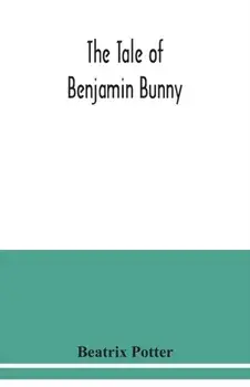The tale of Benjamin Bunny, Paperback/Beatrix Potter