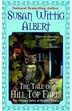 The Tale of Hill Top Farm - Susan Wittig Albert
