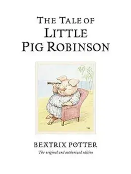 The Tale of Little Pig Robinson, Hardcover/Beatrix Potter