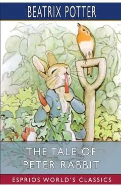 The Tale of Peter Rabbit (Esprios Classics) - Beatrix Potter