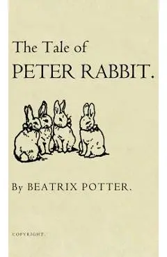 The Tale of Peter Rabbit: The Original 1901 Edition - Beatrix Potter