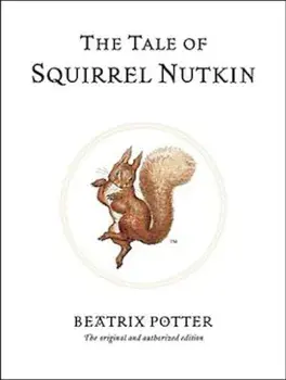 The Tale of Squirrel Nutkin, Hardcover/Beatrix Potter