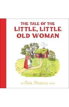 The Tale of the Little, Little Old Woman - Elsa Beskow