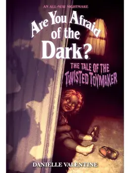 The Tale of the Twisted Toymaker (Are You Afraid of the Dark #2), Paperback/Danielle Valentine
