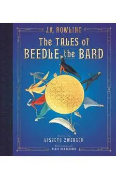 The Tales of Beedle the Bard: The Illustrated Edition - Lisbeth Zwerger