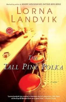 The Tall Pine Polka, Paperback/Lorna Landvik