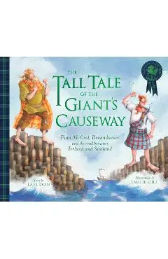 The Tall Tale of the Giant's Causeway: Finn McCool, Benandonner and the Road Between Ireland and Scotland - Lari Don