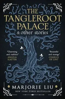 The Tangleroot Palace, Paperback/Marjorie Liu