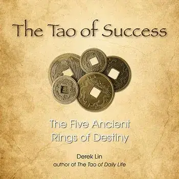 The Tao of Success: The Five Ancient Rings of Destiny, Paperback/Derek Lin