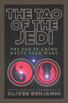 The Tao of the Jedi: The Tao Te Ching Meets Star Wars, Paperback/Lao Tzu