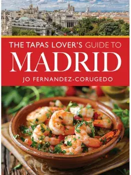 The Tapas Lover's Guide to Madrid, Paperback/Jo Fernandez-Corugedo