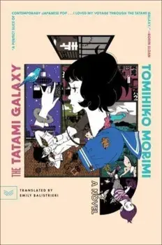 The Tatami Galaxy. A Novel, Paperback/Tomihiko Morimi
