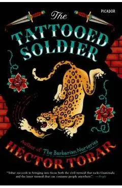 The Tattooed Soldier - Hector Tobar