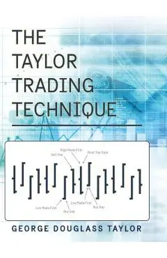 The Taylor Trading Technique - George Douglas Taylor