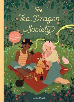 The Tea Dragon Society, Hardcover/Katie O'Neill